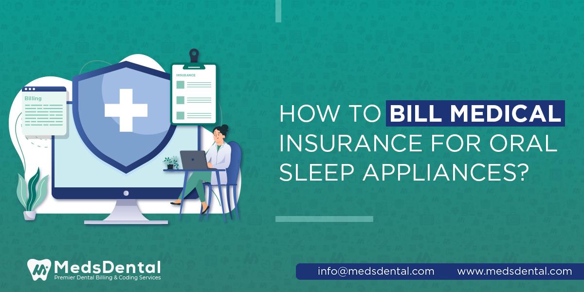 MedsDental How to bill medical insurance for oral sleep appliances?